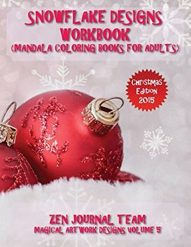 portada Snowflake Designs Workbook (Mandala Coloring Books For Adults): Snow Flake Geometric Patterns For Grown-Ups To Color