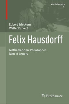portada Felix Hausdorff: Mathematician, Philosopher, Man of Letters (en Inglés)