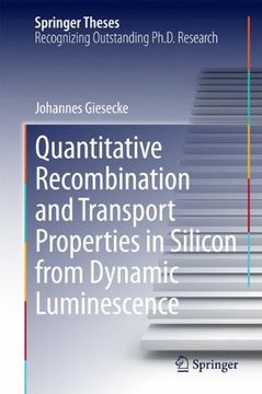 portada Quantitative Recombination and Transport Properties in Silicon from Dynamic Luminescence (Springer Theses)