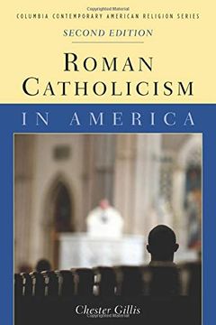 portada Gillis, c: Roman Catholicism in America (Columbia Contemporary American Religion Series) (en Inglés)