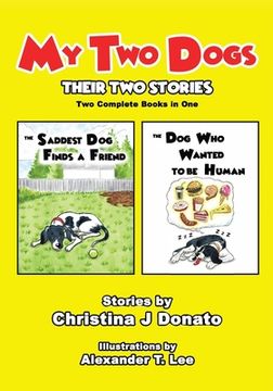 portada My Two Dogs - Their Two Stories: Two Complete Books in One (en Inglés)