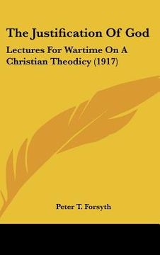 portada the justification of god: lectures for wartime on a christian theodicy (1917) (en Inglés)