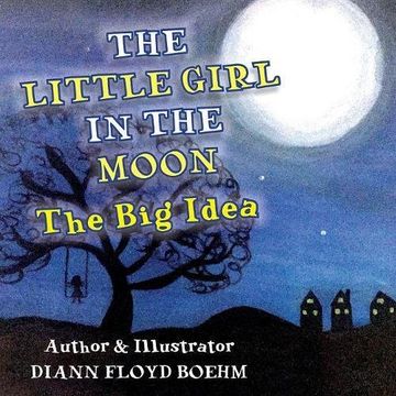 portada The Little Girl in the Moon: The Big Idea