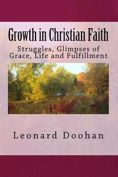 portada Growth in Christian Faith: Struggles, Glimpses of Grace, Life and Fulfillment