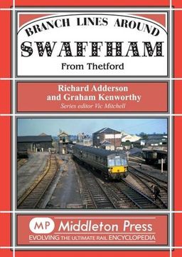 portada Branch Lines Around Swaffham: From Thetford (en Inglés)