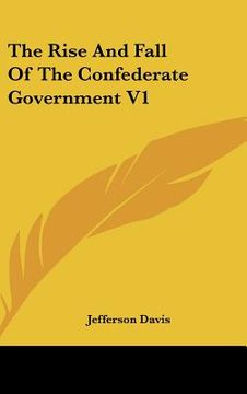 portada the rise and fall of the confederate government v1 (en Inglés)