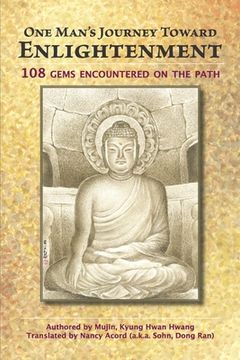 portada One Man's Journey Toward Enlightenment: 108 Gems Encountered on the Path (en Inglés)