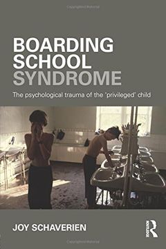 portada Boarding School Syndrome: The psychological trauma of the 'privileged' child