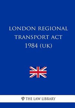 portada London Regional Transport ACT 1984 (en Inglés)