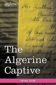 portada the algerine captive: the life and adventures of doctor updike underhill: six years a prisoner among the algerines (in English)
