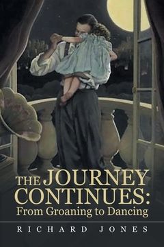 portada The Journey Continues: from Groaning to Dancing (en Inglés)