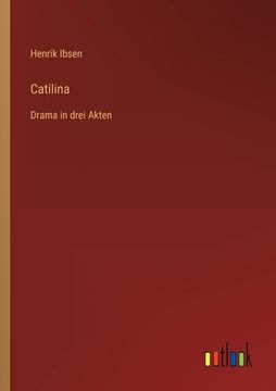 portada Catilina: Drama in drei Akten (en Alemán)