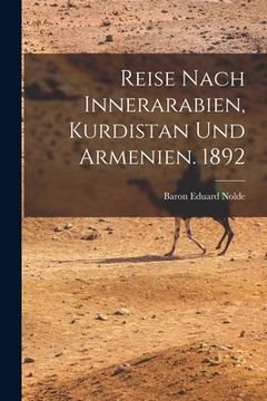 portada Reise Nach Innerarabien, Kurdistan und Armenien. 1892 (en Inglés)