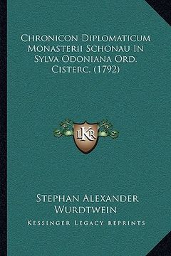 portada Chronicon Diplomaticum Monasterii Schonau In Sylva Odoniana Ord. Cisterc. (1792) (en Latin)