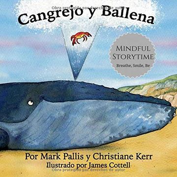 portada Cangrejo y Ballena: Mindfulness Para Niños: La Introducción más Fácil, Sencilla y Bella a la Atención Plena Para Niños (in Spanish)