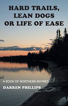 portada Hard Trails, Lean Dogs or Life of Ease: A Book of Northern Rhymes 