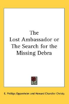 portada the lost ambassador or the search for the missing debra (en Inglés)