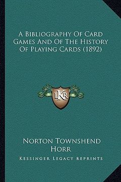 portada a bibliography of card games and of the history of playing cards (1892) (en Inglés)