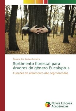 portada Sortimento florestal para árvores do gênero Eucalyptus: Funções de afilamento não segmentadas