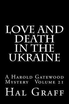 portada Love And Death In The Ukraine: A Harold Gatewood Mystery volume 21