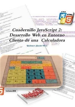 portada Cuadernillo JavaScript 2: Desarrollo Web en Entorno Cliente de una  Calculadora
