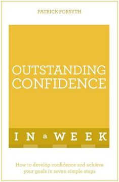 Outstanding Confidence in a Week: Teach Yourself (en Inglés)