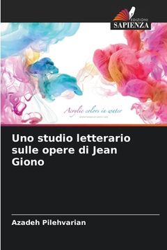 portada Uno studio letterario sulle opere di Jean Giono (in Italian)