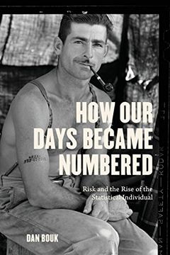 portada How our Days Became Numbered: Risk and the Rise of the Statistical Individual (en Inglés)