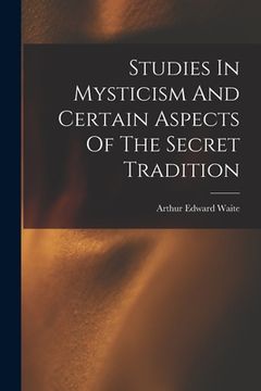 portada Studies In Mysticism And Certain Aspects Of The Secret Tradition