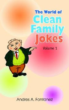 portada the world of clean family jokes: volume 1 (en Inglés)