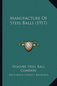 portada manufacture of steel balls (1917) (en Inglés)