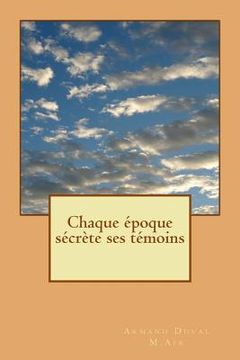 portada Chaque Époque Sécrète Ses Témoins (in French)