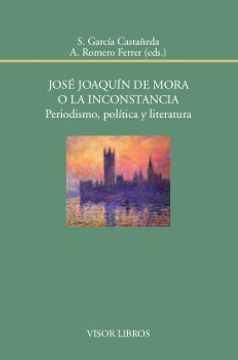portada José Joaquín de mora o la inconstancia (Biblioteca Filológica Hispana)