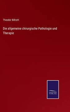 portada Die allgemeine chirurgische Pathologie und Therapie