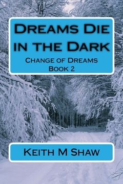 portada Change of Dreams book 2: Dreams Die in the Dark (Volume 2)