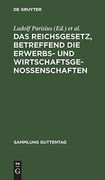 portada Das Reichsgesetz, Betreffend die Erwerbs- und Wirtschaftsgenossenschaften: Textausgabe mit Anmerkungen und Sachregister (en Alemán)