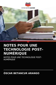portada Notes Pour Une Technologie Post-Numérique (in French)