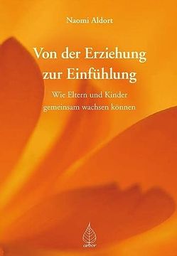 portada Von der Erziehung zur Einfühlung: Wie Eltern und Kinder Gemeinsam Wachsen Können (in German)