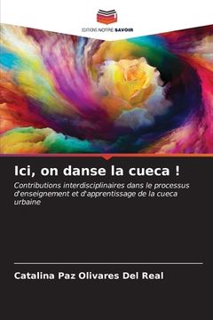 portada Ici, on danse la cueca ! (in French)