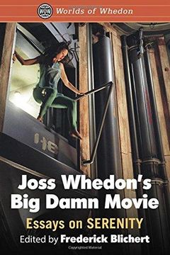 portada Joss Whedons Big Damn Movie (Worlds of Whedon) (en Inglés)