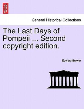 portada the last days of pompeii ... second copyright edition. (in English)