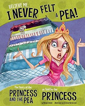 portada Believe Me, I Never Felt a Pea!: The Story of the Princess and the Pea as Told by the Princess (Other Side of the Story)