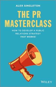 portada The Pr Masterclass: How To Develop A Public Relations Strategy That Works! (en Inglés)