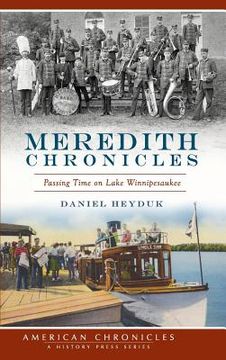 portada Meredith Chronicles: Passing Time on Lake Winnipesaukee (en Inglés)