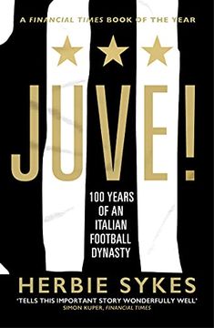 portada Juve! 100 Years of an Italian Football Dynasty 