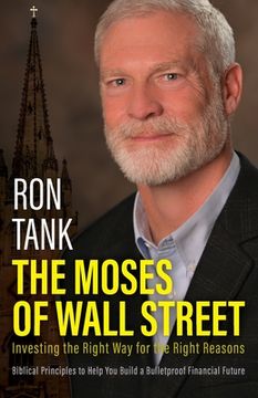 portada The Moses of Wall Street: Investing The Right Way For The Right Reasons (en Inglés)