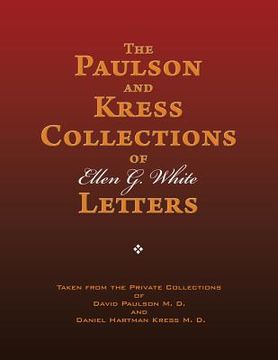 portada The Paulson and Kress Collections of Ellen G. White Letters (en Inglés)