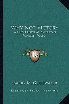 portada why not victory: a fresh look at american foreign policy (en Inglés)