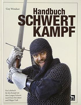 portada Handbuch Schwertkampf: Ein Lehrbuch für den Kampf mit dem langen Schwert nach Fiore Die Liberi und Fillipo Vadi (en Alemán)