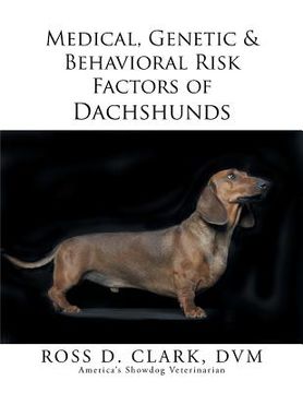 portada Medical, Genetic & Behavioral Risk Factors of Dachshunds (en Inglés)